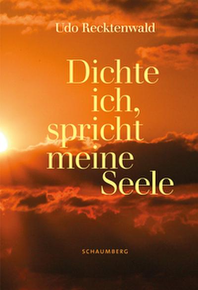 Dichte ich, spricht meine Seele