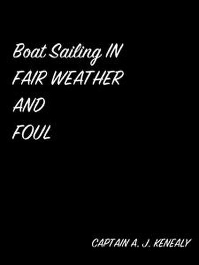 Boat Sailing In Fair Weather And Foul