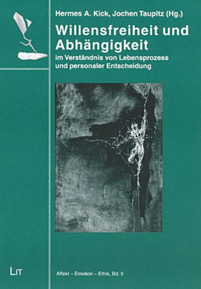 Willensfreiheit und Abhängigkeit