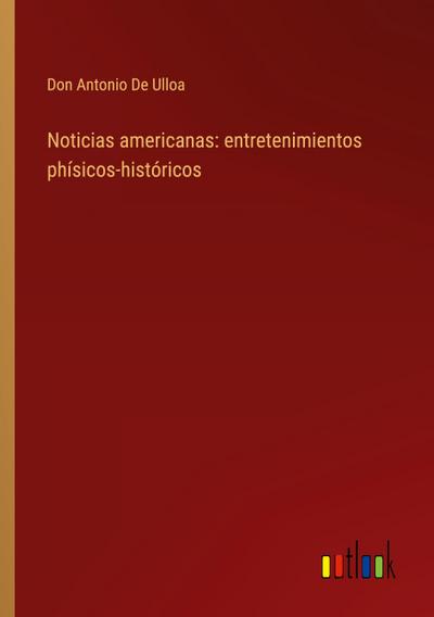Noticias americanas: entretenimientos phísicos-históricos