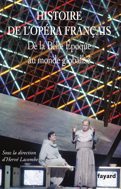Histoire de l’Opéra français XX-XXIe siècles