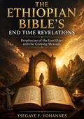 The Ethiopian Bible’s End Time Revelations