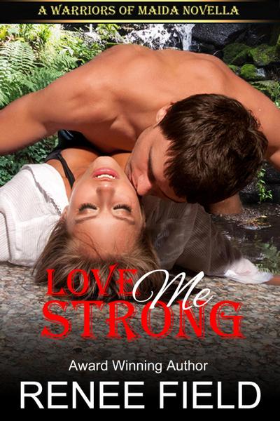 Love Me Strong (A Warriors of Maida Novella, #3)