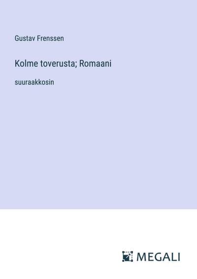 Kolme toverusta; Romaani