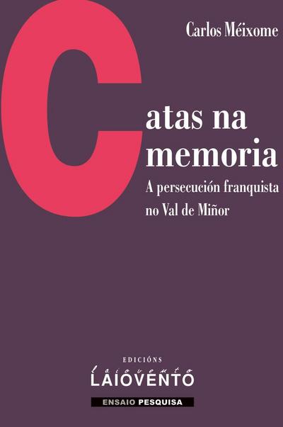 Catas na memoria : a persecución franquista no Val de Miñor