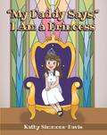 "My Daddy Says," I Am a Princess