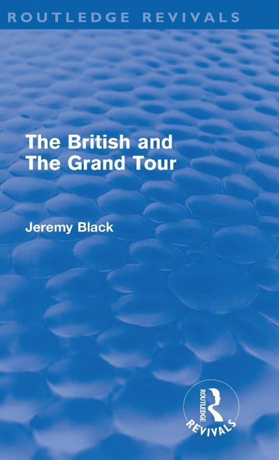 The British and the Grand Tour (Routledge Revivals)