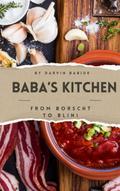 Baba’s Kitchen: From Borscht to Blini