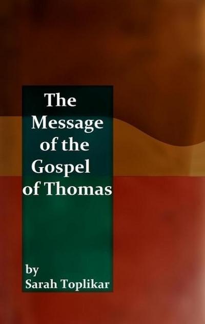 The Message of the Gospel of Thomas