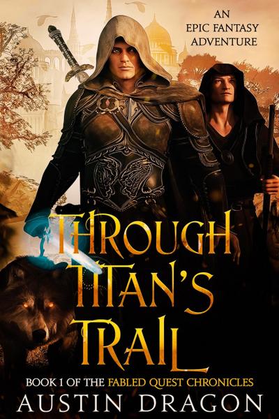 Through Titan’s Trail (Fabled Quest Chronicles, Book 1)
