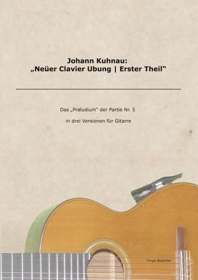 Johann Kuhnau: ’Neüer Clavier Ubung - Erster Theil’