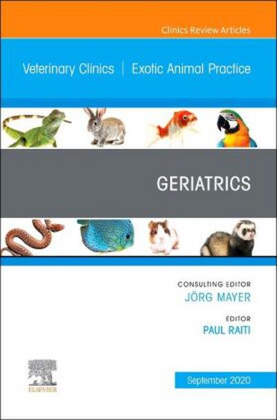 Geriatrics, an Issue of Veterinary Clinics of North America: Exotic Animal Practice