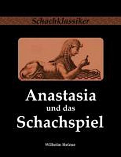 Heinse, W: Anastasia und das Schachspiel
