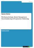 Werbepsychologie, Brand Management, Neuromarketing & Trojanisches Marketing