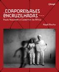 Corporeidades encruzilhadas - Paulo Nazareth e Cadernos de África
