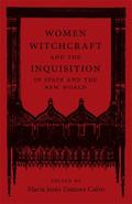 Women, Witchcraft, and the Inquisition in Spain and the New World
