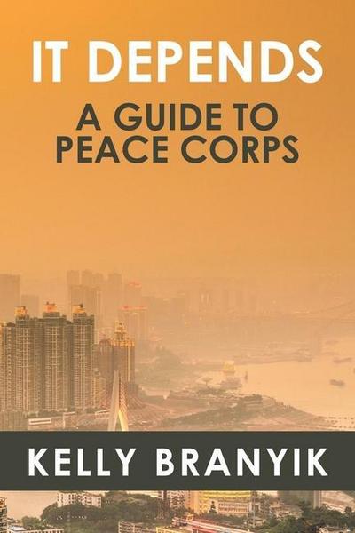 It Depends: A Guide to Peace Corps