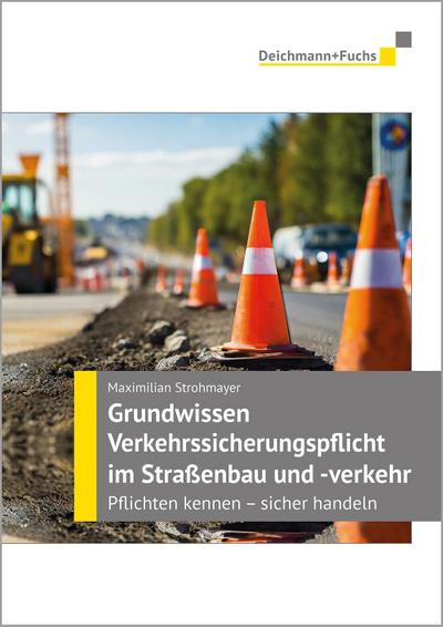 Grundwissen Verkehrssicherungspflicht im Straßenbau und -verkehr