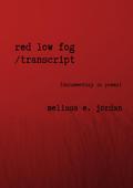 Red Low Fog / transcript