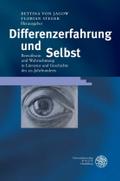 Differenzerfahrung und Selbst. Bewußtsein und Wahrnehmung in Literatur und Geschichte des 20. Jahrhunderts