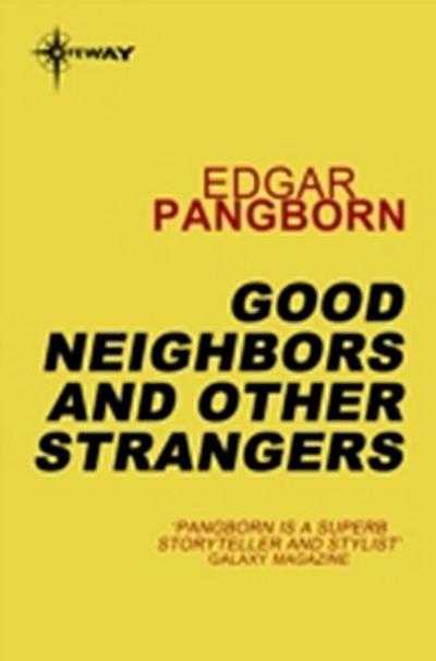 Good Neighbors and Other Strangers