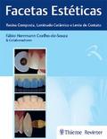 Facetas Estéticas – Resina Composta, Laminado Cerâmico e Lente de Contato