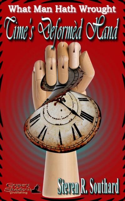 Time’s Deformèd Hand