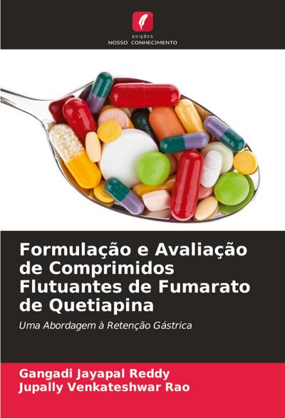 Formulação e Avaliação de Comprimidos Flutuantes de Fumarato de Quetiapina