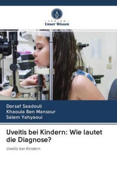 Uveitis bei Kindern: Wie lautet die Diagnose?