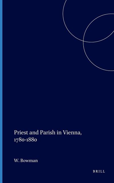 Priest and Parish in Vienna, 1780-1880