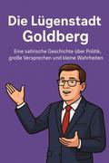 Die Lügenstadt Goldberg