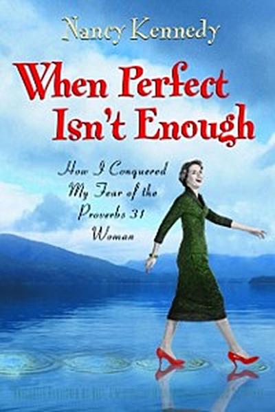 When Perfect Isn’t Enough