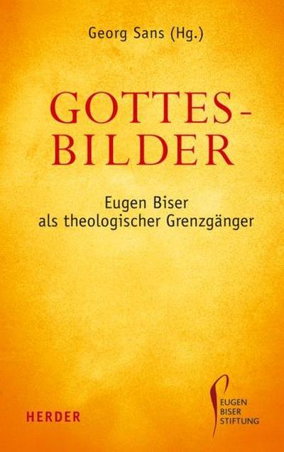 Gottesbilder: Eugen Biser als theologischer Grenzgänger