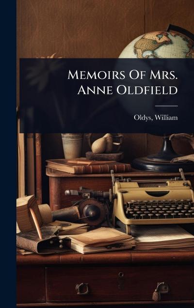 Memoirs Of Mrs. Anne Oldfield