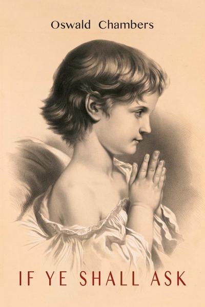 If You Will Ask [If Ye Shall Ask]