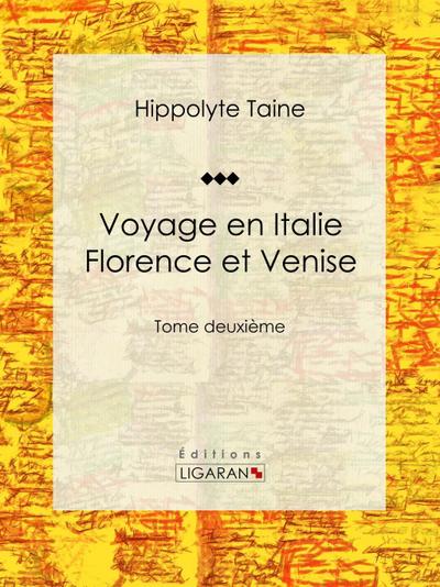 Voyage en Italie. Florence et Venise