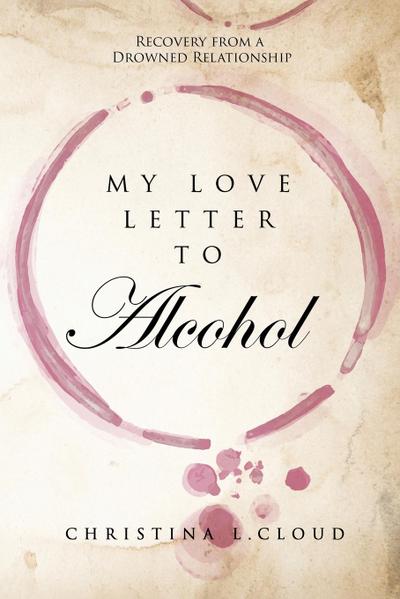 My Love Letter To Alcohol