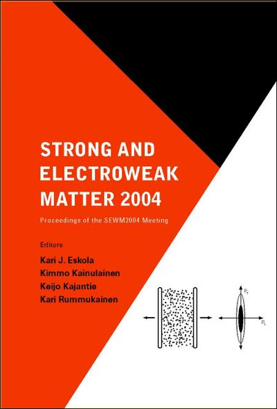STRONG & ELECTROWEAK MATTER 2004