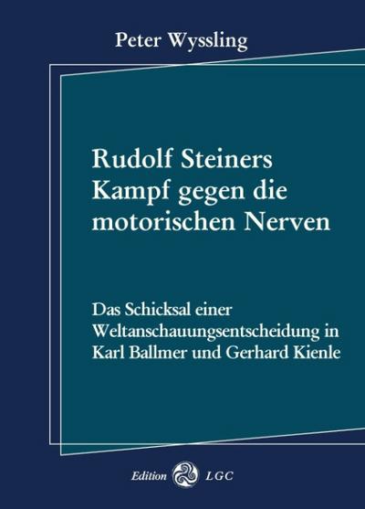 Rudolf Steiners Kampf gegen die motorischen Nerven