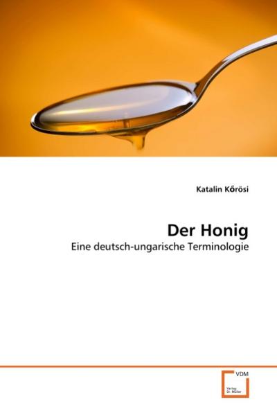 Der Honig - Katalin K rösi