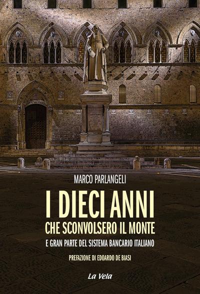 I dieci anni che sconvolsero il Monte e gran parte del sistema bancario italiano