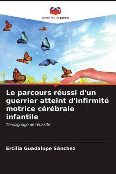 Le parcours réussi d’un guerrier atteint d’infirmité motrice cérébrale infantile