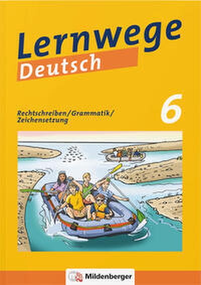 Lernwege Deutsch: Rechtschreiben/Grammatik/Zeichensetzung 6