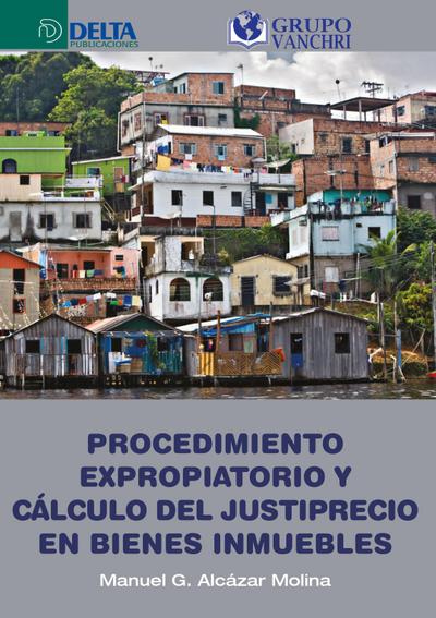 Procedimiento expropiatorio y cálculo del justiprecio en bienes inmuebles