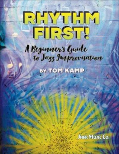Rhythm First! A Beginner’s Guide to Jazz Improvisation (Bb Version)