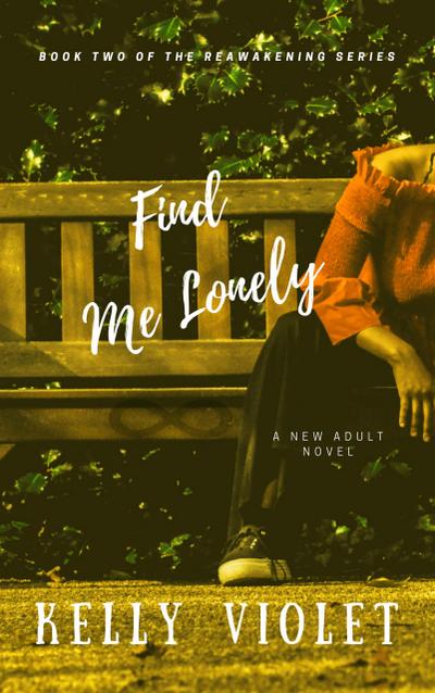Find Me Lonely (The Reawakening Series, #2)