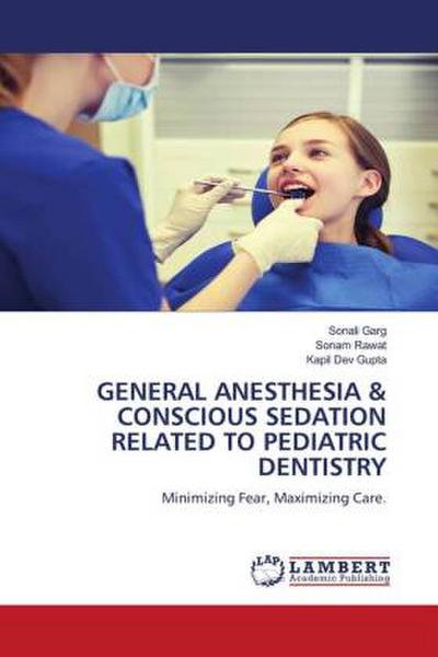 GENERAL ANESTHESIA & CONSCIOUS SEDATION RELATED TO PEDIATRIC DENTISTRY