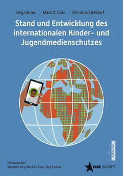 Stand und Entwicklung des internationalen Kinder- und Jugendmedienschutzes