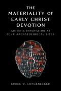 The Materiality of Early Christ Devotion