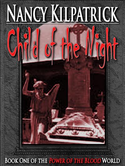 Child of the Night: Book I in the Power of the Blood World